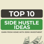 Top 10 Side Hustle Ideas in India 2025 | Earn from Home with Zero Investment