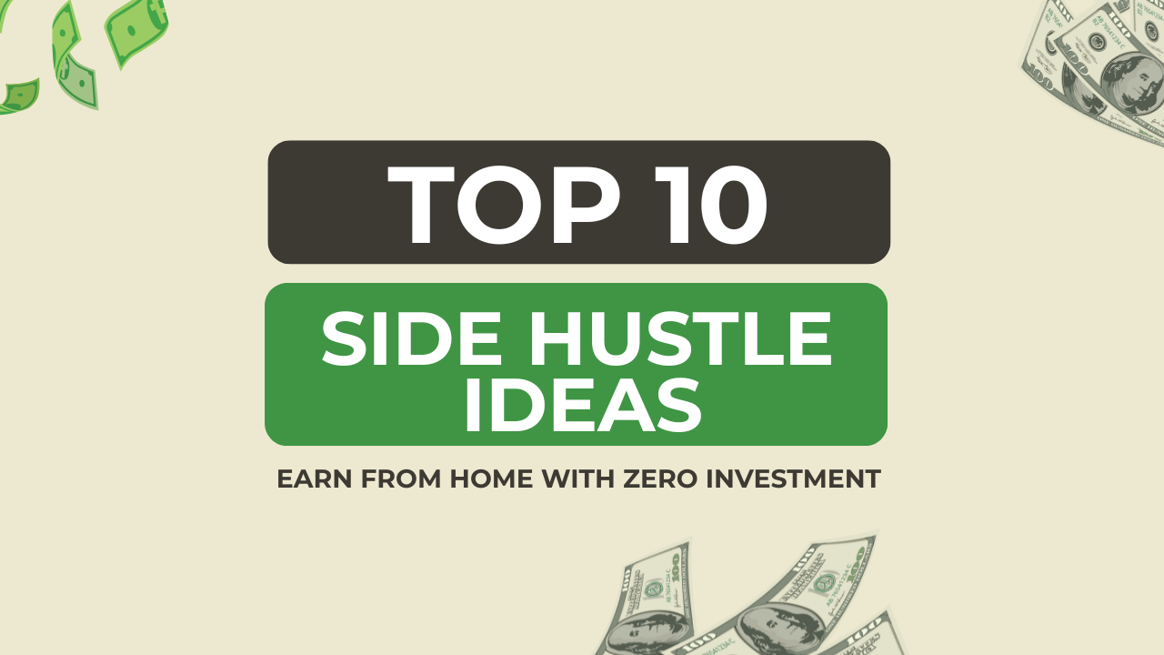 Top 10 Side Hustle Ideas in India 2025 | Earn from Home with Zero Investment