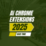 Best AI Chrome Extensions 2025 to Boost Productivity & Save Time